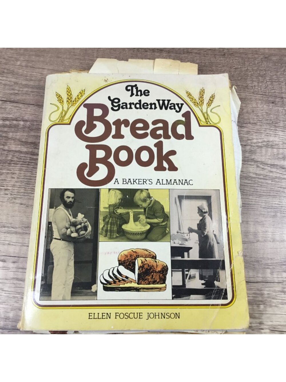 The Garden Way Bread Book: A Bakers Almanac By Ellen Foscue Johnson 1981